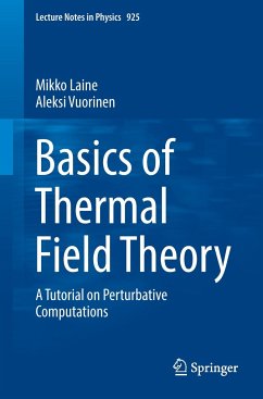 Basics of Thermal Field Theory - Laine, Mikko;Vuorinen, Aleksi