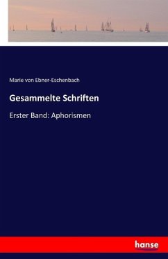 Gesammelte Schriften - Ebner-Eschenbach, Marie von