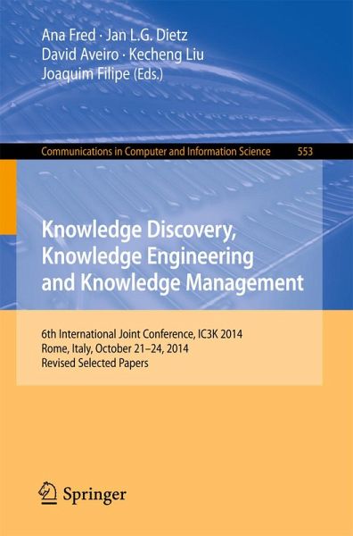 Knowledge Discovery, Knowledge Engineering and Knowledge Management (eBook, PDF) Knowledge Discovery, Knowledge Engineering and Knowledge Management (eBook, PDF)