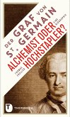 Der Graf von Saint Germain - Alchemist oder Hochstapler? (eBook, ePUB)