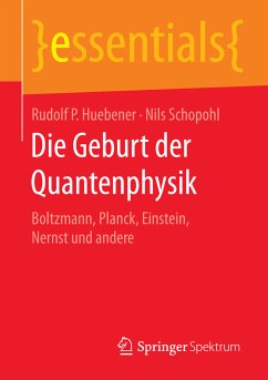 Die Geburt der Quantenphysik (eBook, PDF) - Huebener, Rudolf P.; Schopohl, Nils