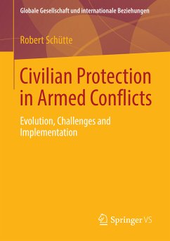Civilian Protection in Armed Conflicts (eBook, PDF) - Schütte, Robert