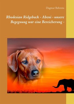 Rhodesian Ridgeback - Abeni - unsere Begegnung war eine Bereicherung - - Behrens, Dagmar