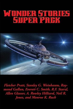 Wonder Stories Super Pack - Pratt, Fletcher; Weinbaum, Stanley G.; Jones, Neil R.