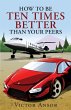 How To Be Ten Times Better Than Your... - Bild 1