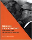 Schlösser für den Staatsgast - Schönhausen und Augustusburg