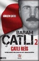 Catli Reis - Babam Catli 2 - Catli, Gökcen