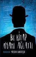 Bu Kitap Anami Aglatti - Sabri Beser, Mustafa