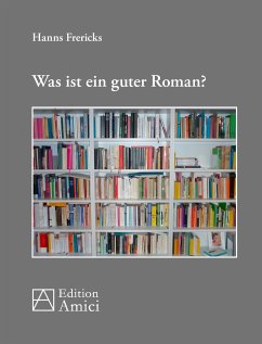 Was ist ein guter Roman - Frericks, Hanns