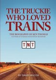 The Truckie Who Loved Trains