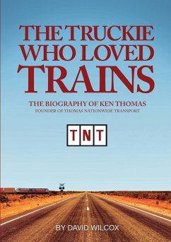 The Truckie Who Loved Trains - Wilcox, David