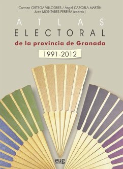 Atlas electoral de la provincia de Granada, 1991-2012 - Montabes Pereira, Juan