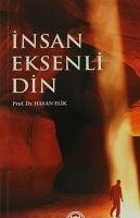 Insan Eksenli Din - Elik, Hasan