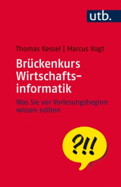 Brückenkurs Wirtschaftsinformatik - Kessel, Thomas; Vogt, Marcus