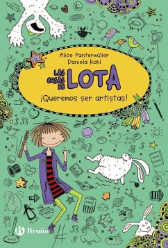 Las cosas de Lota. ¡Queremos ser artistas! - Pantermüller, Alice