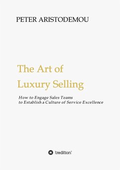 The Art of Luxury Selling - Aristodemou, Peter