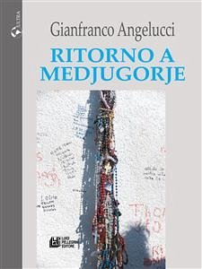 Ritorno a Medjugorje (eBook, ePUB) - Angelucci, Gianfranco