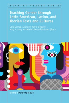 Teaching Gender through Latin American, Latino, and Iberian Texts and Cultures (eBook, PDF)