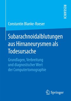Subarachnoidalblutungen aus Hirnaneurysmen als Todesursache (eBook, PDF) - Blanke-Roeser, Constantin