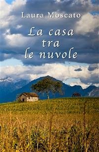 La casa tra le nuvole (eBook, ePUB) - Moscato, Laura