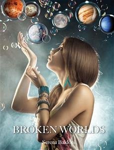 Broken Worlds (eBook, ePUB) - Baldoni, Serena