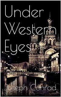 Under Western Eyes (eBook, ePUB) - Conrad, Joseph; Conrad, Joseph; Conrad, Joseph