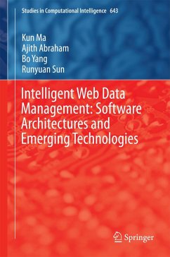 Intelligent Web Data Management: Software Architectures and Emerging Technologies (eBook, PDF) - Ma, Kun; Abraham, Ajith; Yang, Bo; Sun, Runyuan