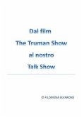 Dal Film The Truman Show al nostro Talk Show (fixed-layout eBook, ePUB)