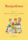 MangiaGioco. Quaderno di educazione alimentare per bambini da 6 a 10 anni (eBook, PDF)