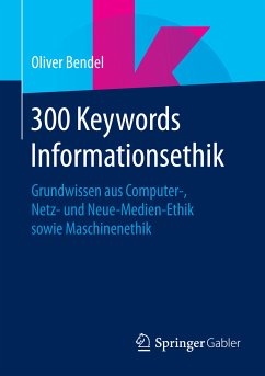 300 Keywords Informationsethik (eBook, PDF) - Bendel, Oliver