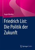 Friedrich List: Die Politik der Zukunft (eBook, PDF)