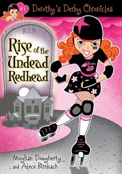 Dorothy's Derby Chronicles: Rise of the Undead Redhead (eBook, ePUB) - Dougherty, Meghan