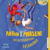 Anton und Marlene und die tatsächlichen Tatsachen / Anton und Marlene Bd.2 (MP3-Download)