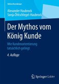 Der Mythos vom König Kunde (eBook, PDF)