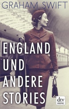 England und andere Stories (eBook, ePUB) - Swift, Graham