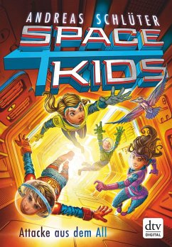 Attacke aus dem All / Spacekids Bd.2 (eBook, ePUB) - Schlüter, Andreas