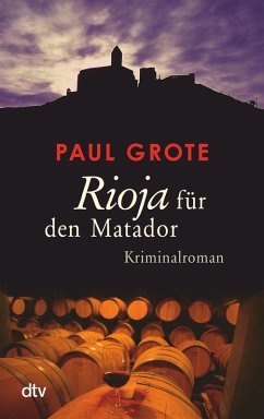 Rioja für den Matador / Weinkrimi Bd.3 (eBook, ePUB) - Grote, Paul