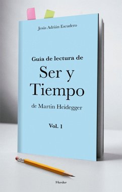 Guía para la lectura de Ser y Tiempo de Heidegger ( vol. 1) (eBook, ePUB) - Adrián Escudero, Jesús