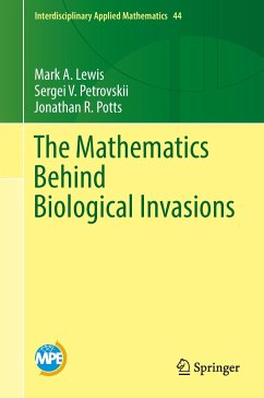 The Mathematics Behind Biological Invasions - Lewis, Mark A.;Petrovskii, Sergei V.;Potts, Jonathan R.