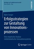 Erfolgsstrategien zur Gestaltung von Innovationsprozessen (eBook, PDF)