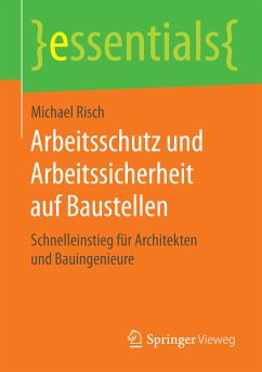 Arbeitsschutz und Arbeitssicherheit auf Baustellen (eBook, PDF) - Risch, Michael