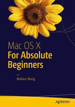 Mac OS X for Absolute Beginners - Wang, Wallace