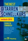The best Gitarrenschnellkurs - exklusiv (+CD): Schule und Songbuch extra leicht ohne Noten The best Gitarrenschnellkurs - exklusiv (+CD): Schule und Songbuch extra leicht ohne Noten
