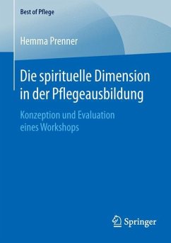 Die spirituelle Dimension in der Pflegeausbildung - Prenner, Hemma