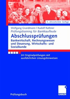 Abschlussprüfungen Bankwirtschaft, Rechnungswesen und Steuerung, Wirtschafts- und Sozialkunde (eBook, PDF) - Grundmann, Wolfgang; Rathner, Rudolf