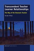 Transcendent Teacher Learner Relationships (eBook, PDF)