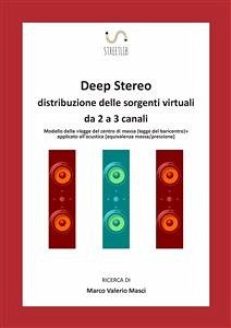 DEEP STEREO Distribuzione delle sorgenti virtuali da 2 a 3 canali (fixed-layout eBook, ePUB) - Valerio Masci, Marco