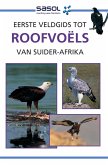 Sasol Eerste Veldgids tot Roofvoëls van Suider-Afrika (eBook, ePUB)