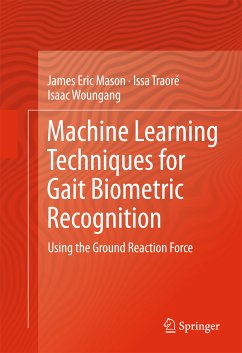 Machine Learning Techniques for Gait Biometric Recognition (eBook, PDF) - Mason, James Eric; Traoré, Issa; Woungang, Isaac
