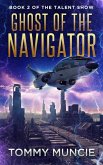 Ghost of the Navigator (The Talent Show, #2) (eBook, ePUB)